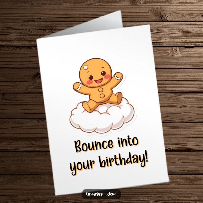 Funny Free Printable Birthday Card: Gingerbread character bouncing happily on a bouncy cloud, full of birthday energy and joy.